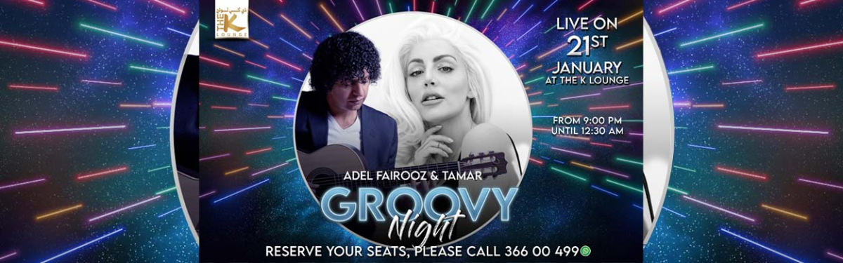 Groovy Night with Adel and Tamar at The K Lounge
